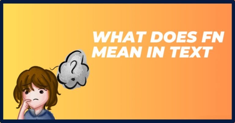 FN Meaning In Text: Definition And Usage Of FN
