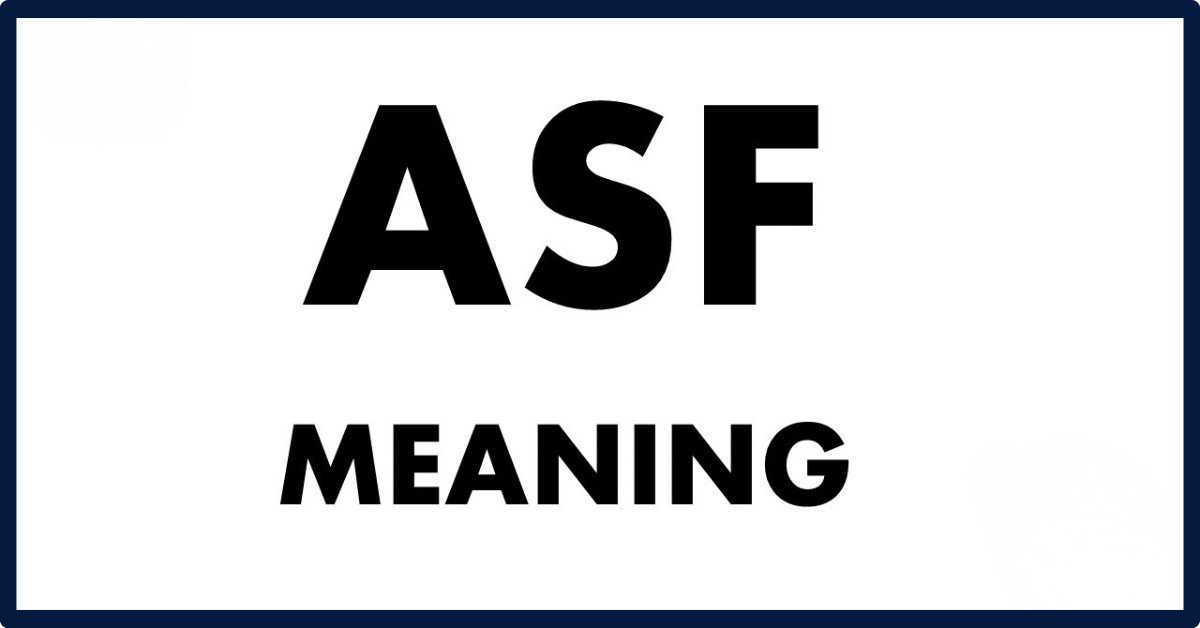 What Does Asf Mean In Text: Meaning And Usage
