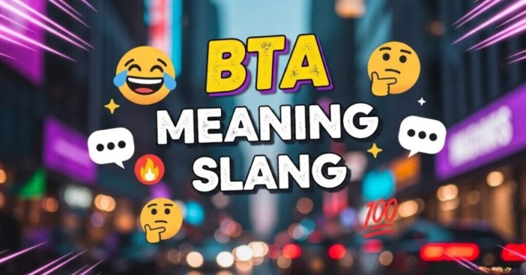 bta slang