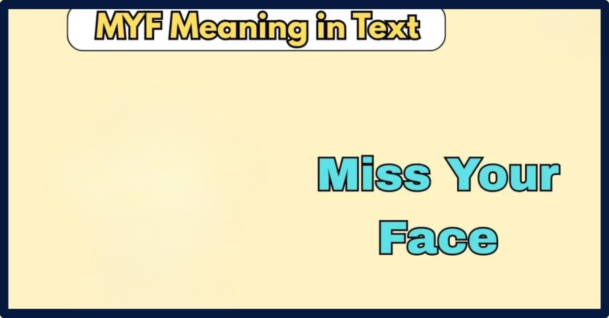 MYF Meaning In Text: Usage, Alternatives And Evolution
