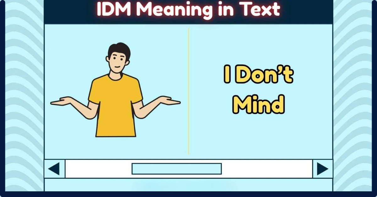 What Does IDM Mean In Text: Misconceptions And Alternatives