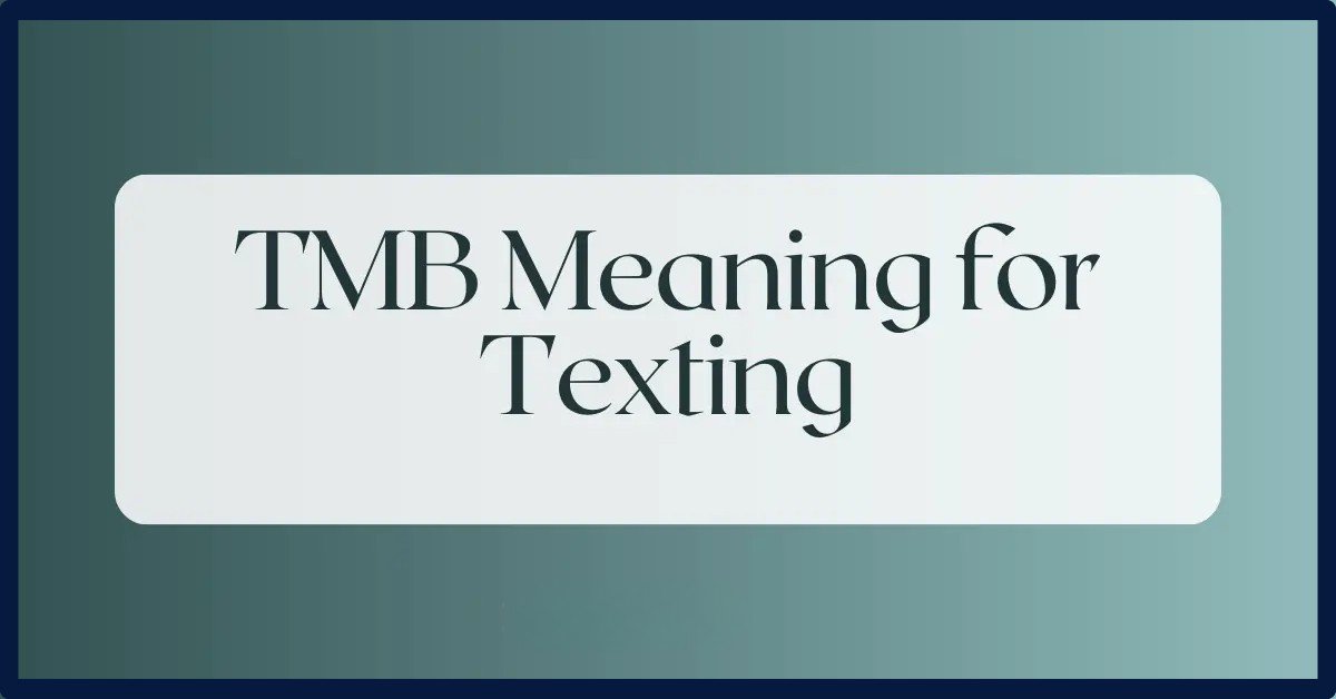 What Does TMB Mean: Alternative Meanings And Use
