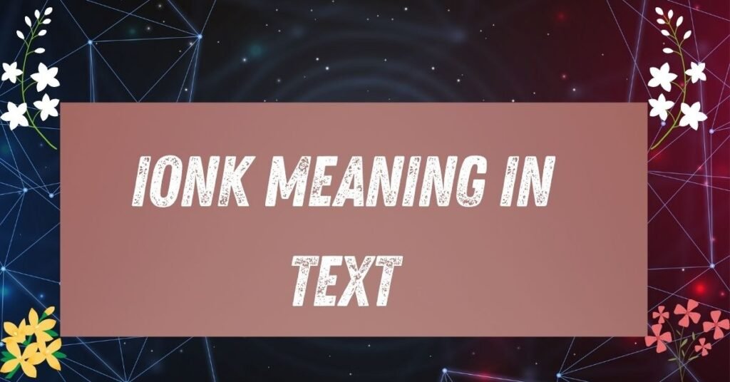 ionk meaning