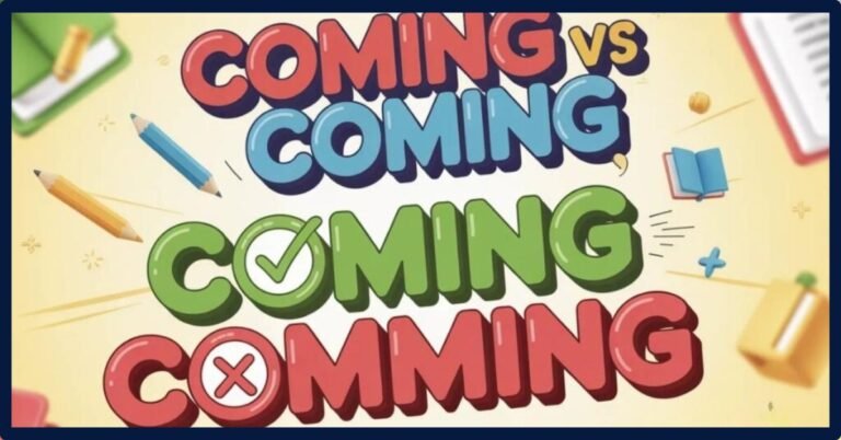 Comming Or Coming: Understanding The English Grammar