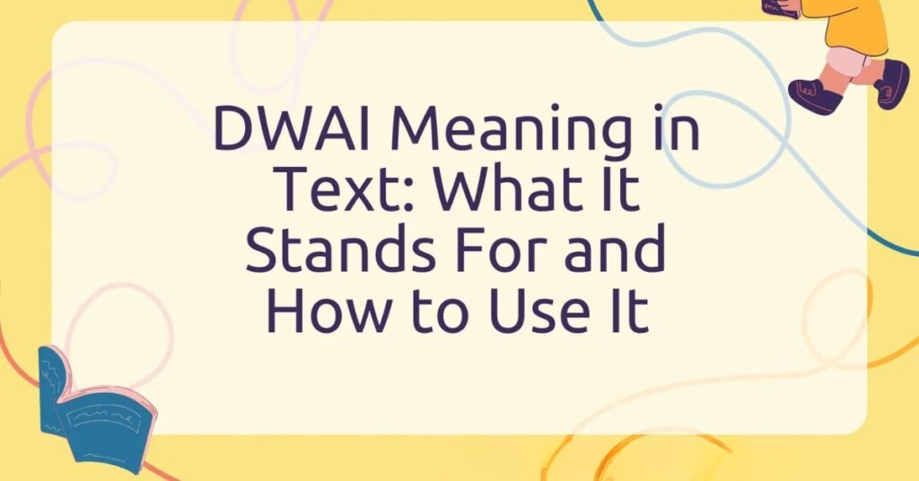 DWAI Meaning In Text