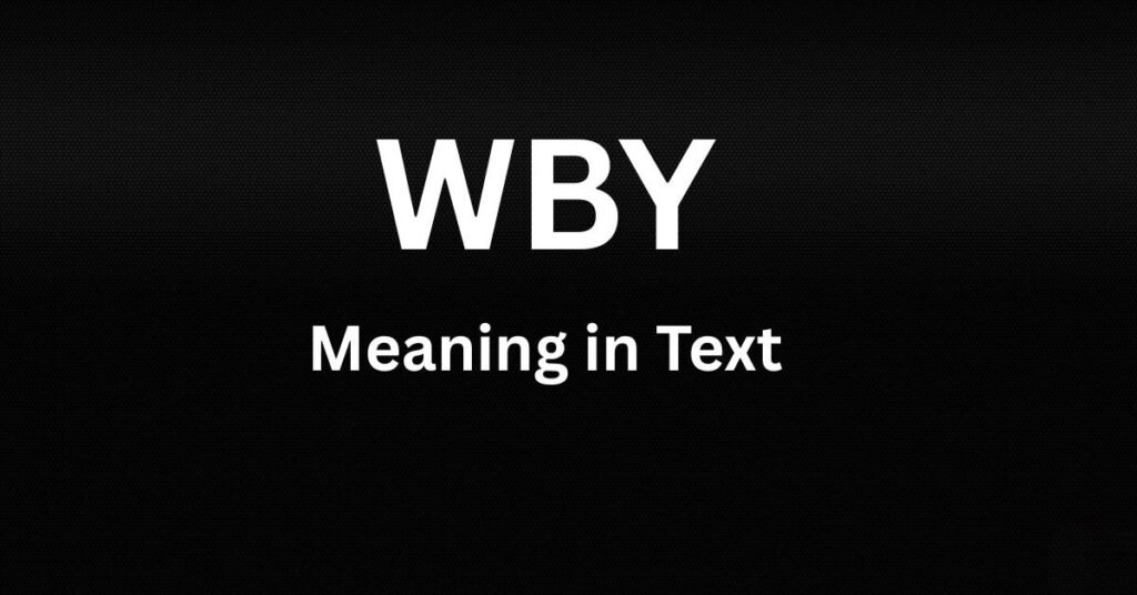wby text meaning