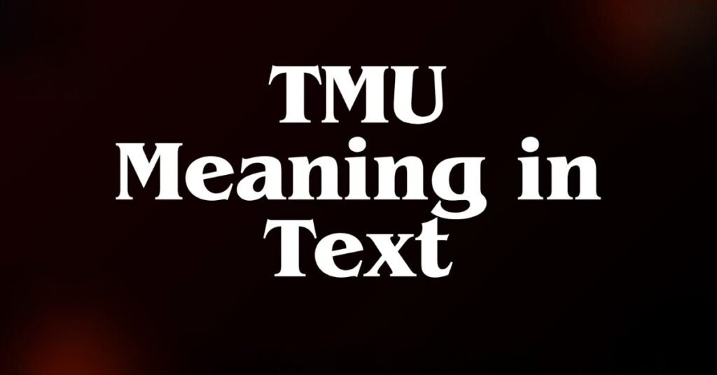 TMU Meaning In Text
